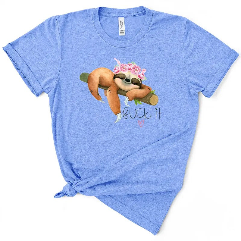 Funny F*ck It Sloth Tshirt Hoodie, Sweatshirt | TeeBloomCo.com