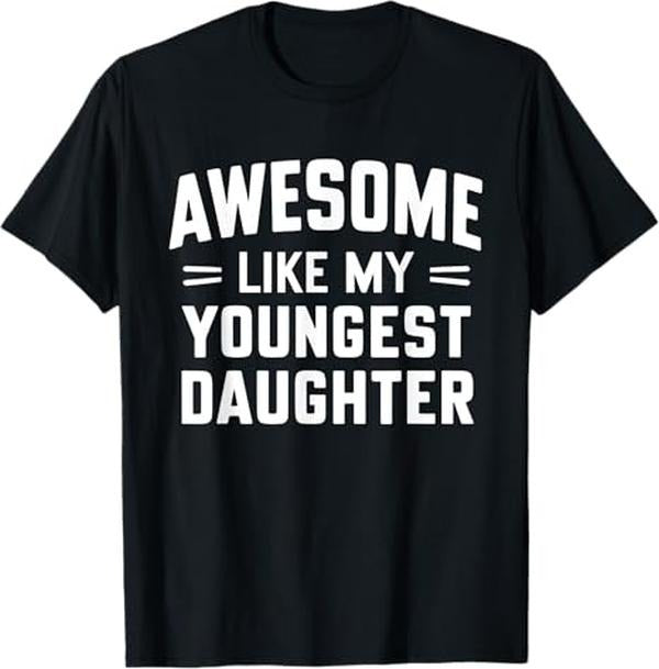 Funny Father Shirts, Gift For Dad, Awesome Like My Youngest Daughter Funny Fathers Day T-Shirt