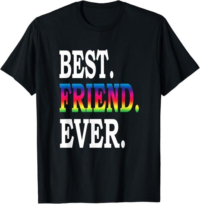 Funny Friend Shirts, Gift For Gay Best Friend, Best Gay Friend Ever T-Shirt Top Casual Classic Cotton Hoodie, Sweatshirt