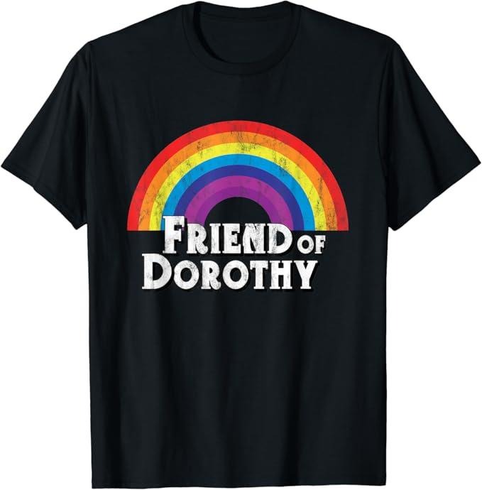 Funny Friend Shirts, Gift For Gay Best Friend, Friend of Dorothy Rainbow LGBTQ Queer Gay Pride T-Shirt Top Casual Classic...