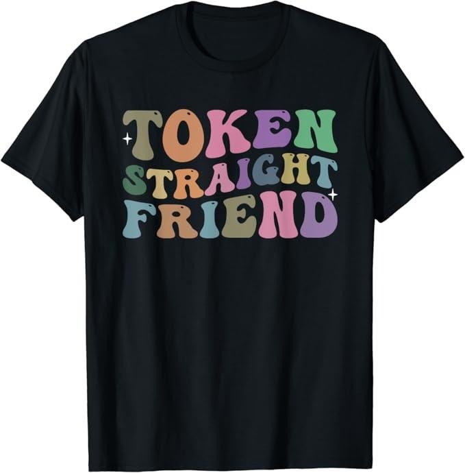 Funny Friend Shirts, Gift For Gay Best Friend, Token Straight Friend Gay Pride Rainbow Equality T-Shirt Menswear Top...