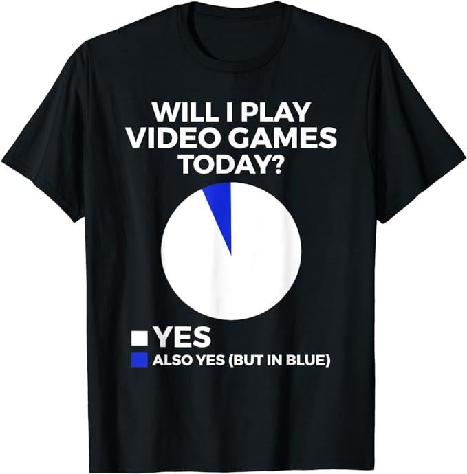Funny Gamer Shirts, Special Gifts For Gamers, Will I Play Video Games today Funny Gamer Gaming T-Shirt Menswear Top...