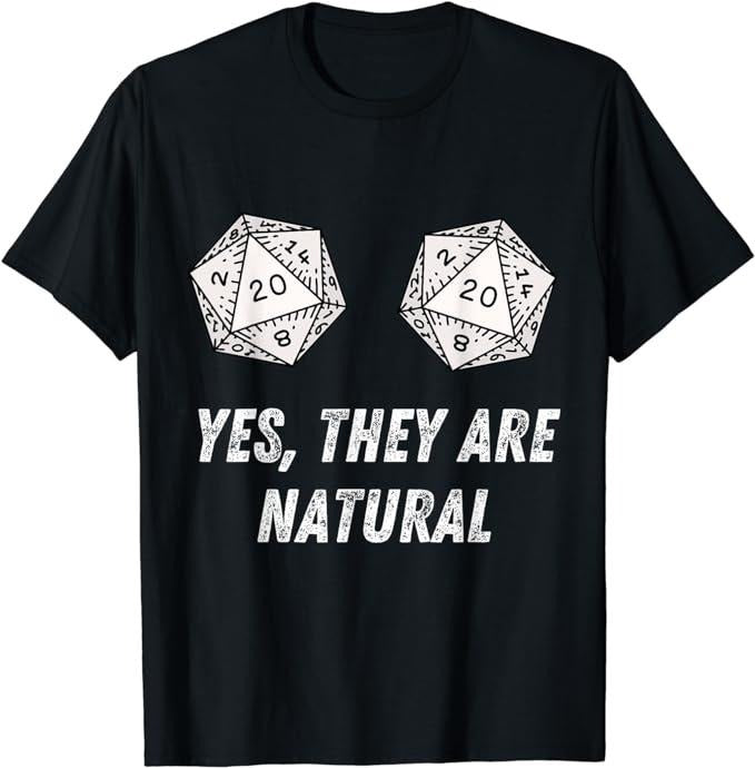 Funny Gamer Shirts, Special Gifts For Gamers, Yes They're Natural D20 20 Dice Funny RPG Board Gamer Humor T-Shirt...