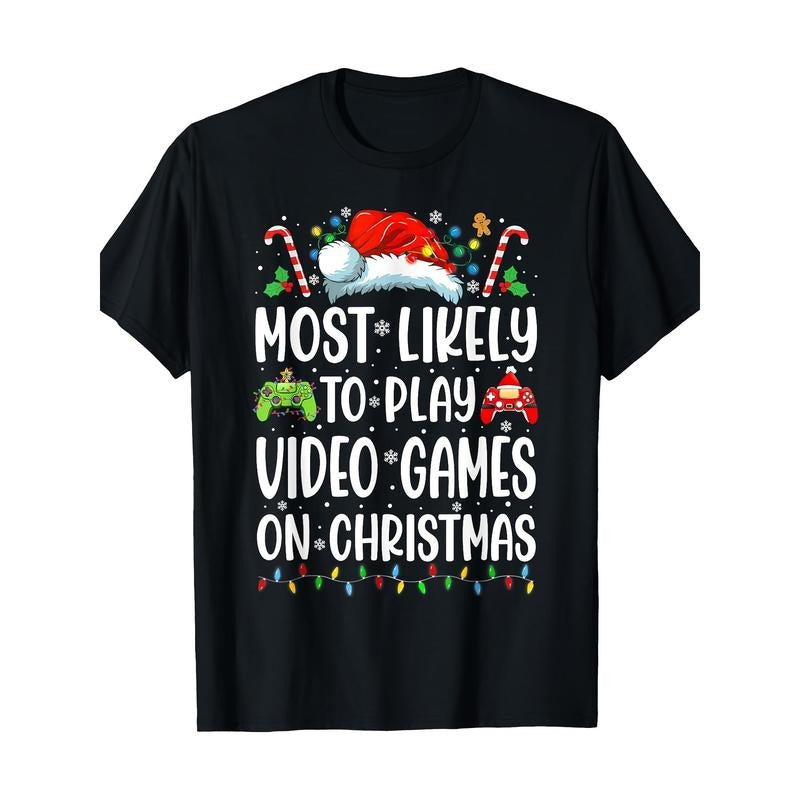 Funny Gamer T-Shirt - Most Likely To Play Video Games On Christmas Made in USA Hoodie, Sweatshirt | TeeBloomCo.com