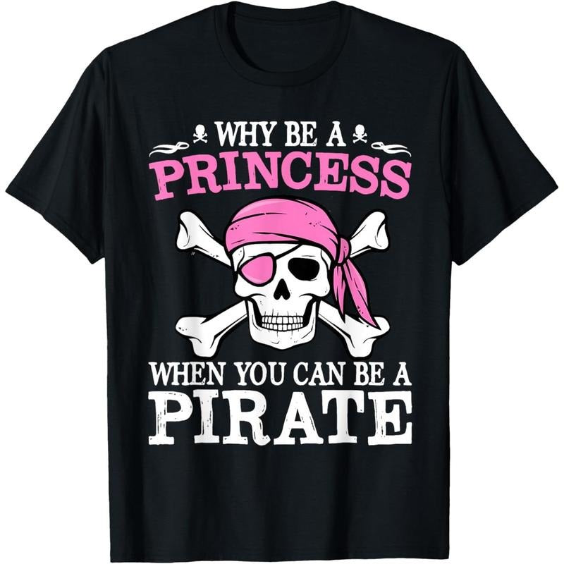 Funny Girl Gifts Why Be A Princess When You Can Be A Pirate T-Shirt made in usa Hoodie, Sweatshirt | TeeBloomCo.com