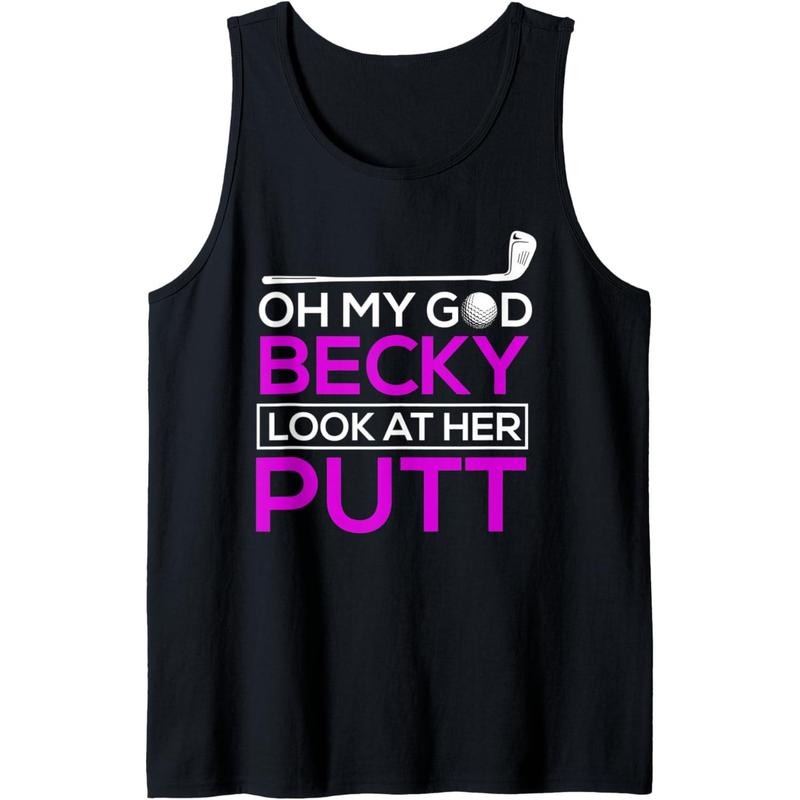 Funny Golf Shirt: Oh My God Becky, Look At Her Putt Tank Top Made in USA Hoodie, Sweatshirt | TeeBloomCo.com
