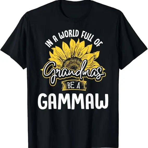 Funny Grandma Shirt, Gift For Grandmother, Funny World Full of Grandmas be a Gammaw T-Shirt Casual Cotton Top Hoodie,...