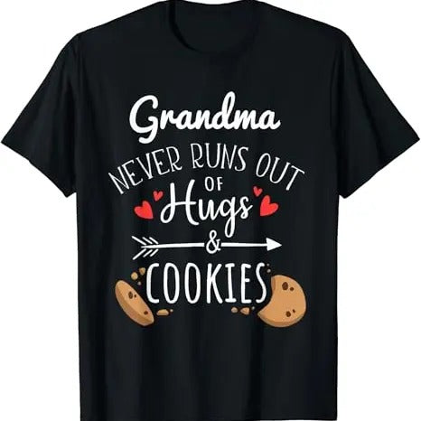 Funny Grandma Shirt, Gift For Grandmother, Grandma Never Runs Out Of Hugs & Cookies Funny T-Shirt Casual Cotton Top...