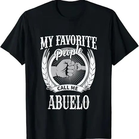 Funny Grandpa Shirt, Gift For Grandfather, My Favorite People Call Me Abuelo Mexican Spanish Grandpa T-Shirt Menswear...
