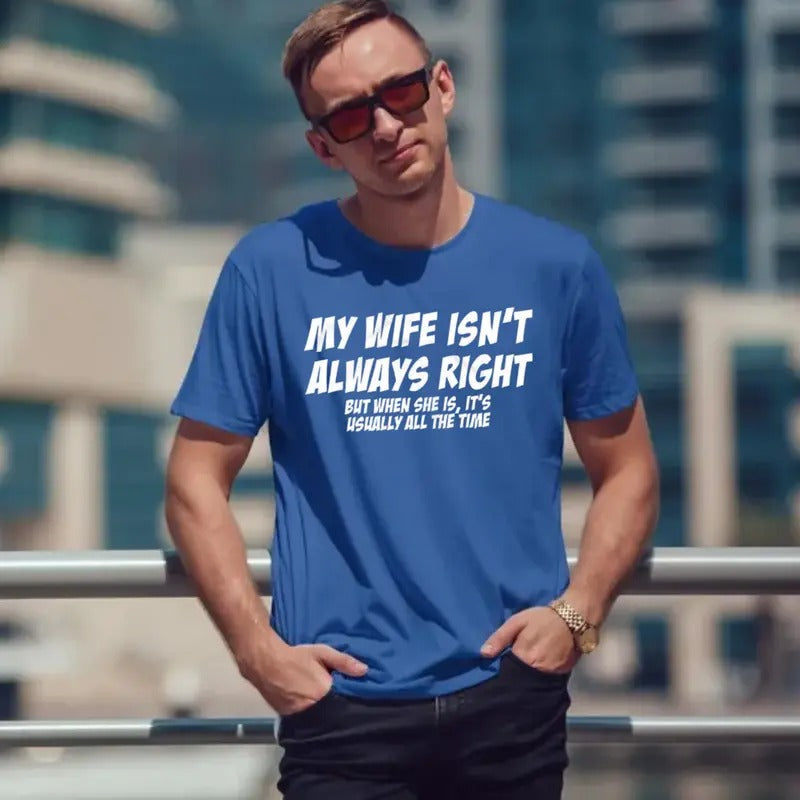 Funny Husband Shirt, Funny Gifts For Husband, My Wife Isn't Is Always Right Shirt, Shirts For Married Men, Couple Love...