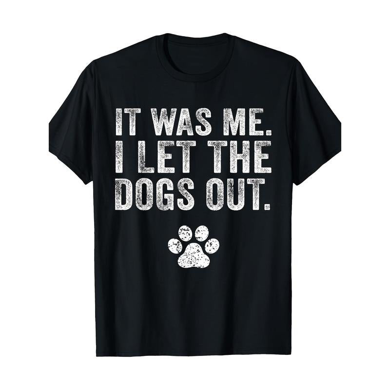 Funny It Was Me I Let The Dogs Out Dog Lover Distressed T-Shirt-220g made in usa Hoodie, Sweatshirt | TeeBloomCo.com