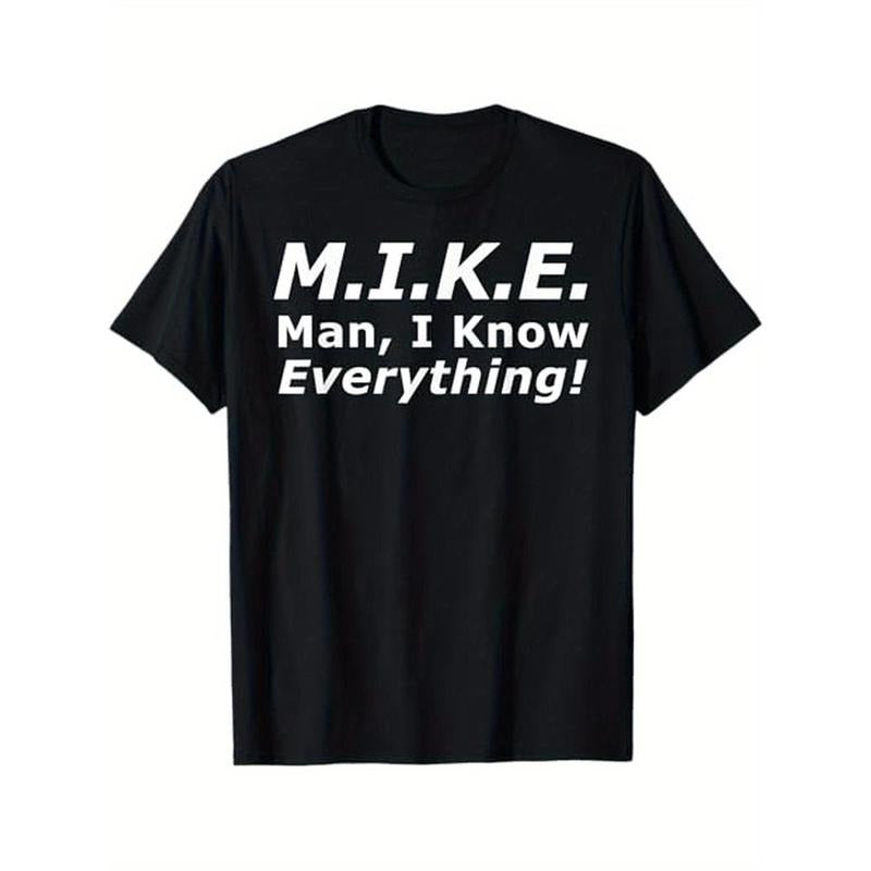 Funny M.I.K.E. MIKE Knows Everything T-Shirt, 100% Cotton, Gift for Mike Made in USA Hoodie, Sweatshirt | TeeBloomCo.com