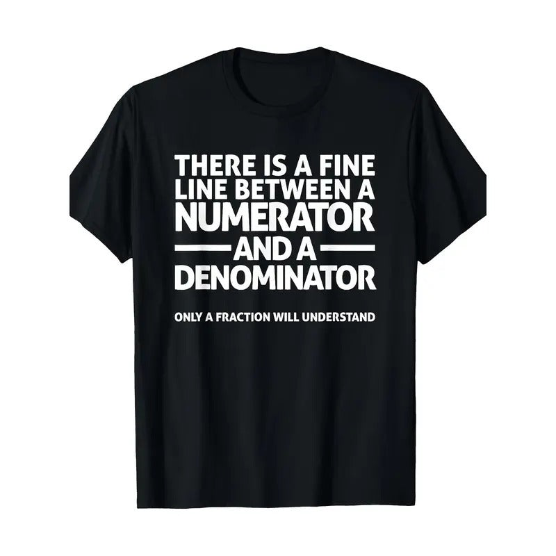 Funny Math T Shirt FINE LINE NUMERATOR DENOMINATOR T-Shirt Made in USA Hoodie, Sweatshirt | TeeBloomCo.com