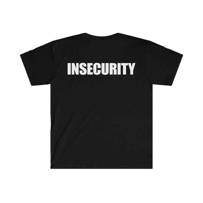 Funny Meme Back-Print Shirt, INSECURITY Security Tee, Joke Gift Unisex T-Shirt Hoodie, Sweatshirt | TeeBloomCo.com