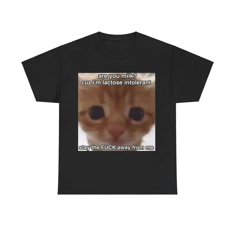 Funny Meme Shirt, Cat Lactose Intolerant Tee, Gift Unisex T-Shirt Hoodie, Sweatshirt | TeeBloomCo.com
