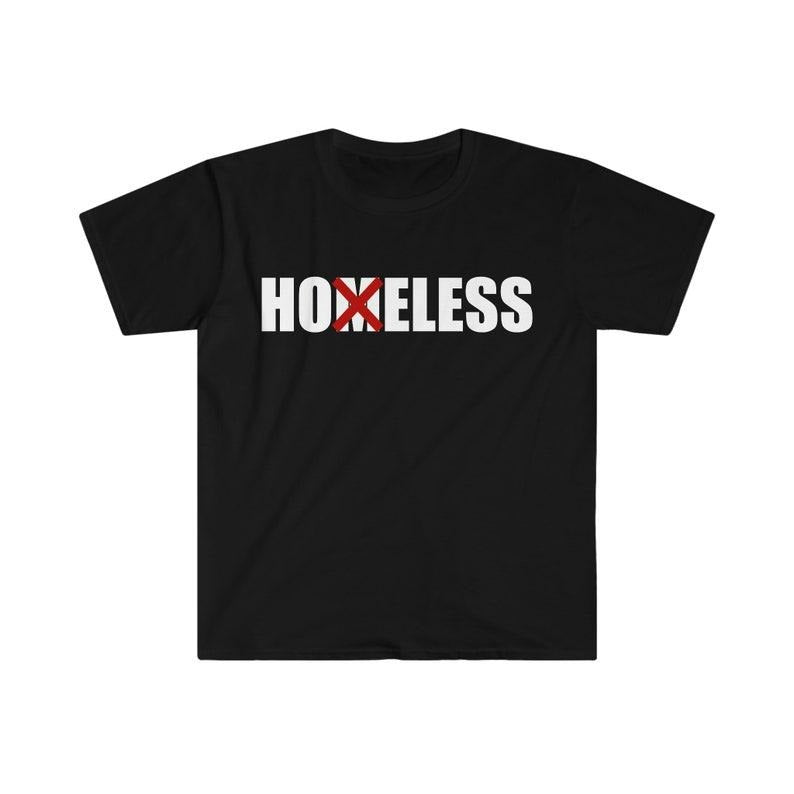 Funny Meme Shirt, HOMELESS -> HOELESS Tee, Gift Unisex T-Shirt Hoodie, Sweatshirt | TeeBloomCo.com