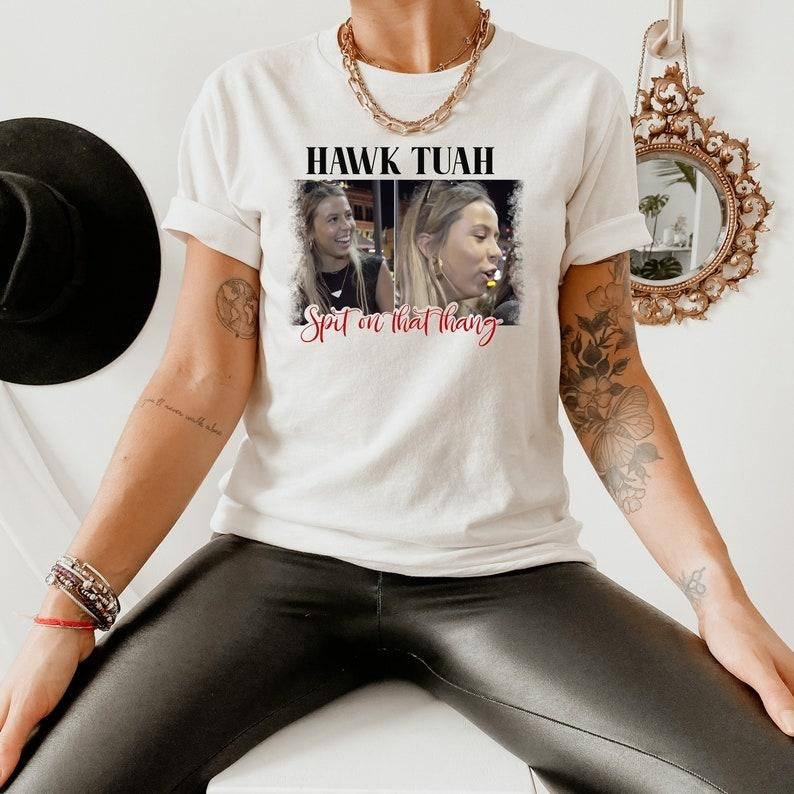 Funny Meme Shirt, Hawk Tuah Spit On That Thang 2024 Tee, Gift Unisex T-Shirt Hoodie, Sweatshirt | TeeBloomCo.com