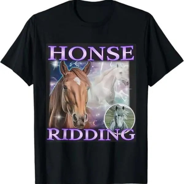 Funny Meme Shirt, Honse Riding House Tee, Gift Unisex T-Shirt Hoodie, Sweatshirt | TeeBloomCo.com