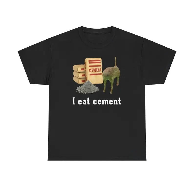 Funny Meme Shirt, I Eat Cement Cat Tee, Cat Lover Gift Unisex T-Shirt Hoodie, Sweatshirt | TeeBloomCo.com