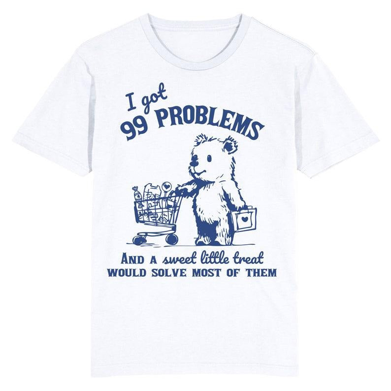 Funny Meme Shirt, I got 99 problems, and a little treat would solve most of them Tee, Gift Unisex T-Shirt Hoodie, Sweatshirt