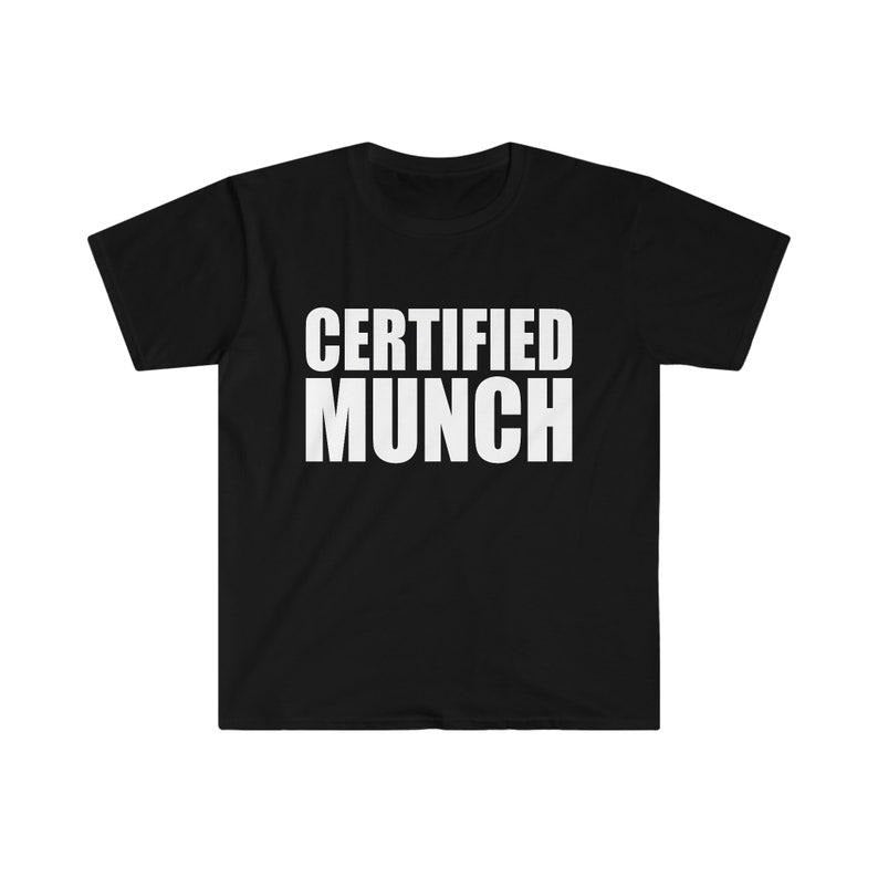 Funny Meme Shirt, Ice CERTIFIED MUNCH Spice Tee, Gift Unisex T-Shirt Hoodie, Sweatshirt | TeeBloomCo.com