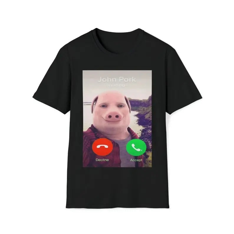 Funny Meme Shirt, John Pork Is Calling Tee, Gift Unisex T-Shirt Hoodie, Sweatshirt | TeeBloomCo.com