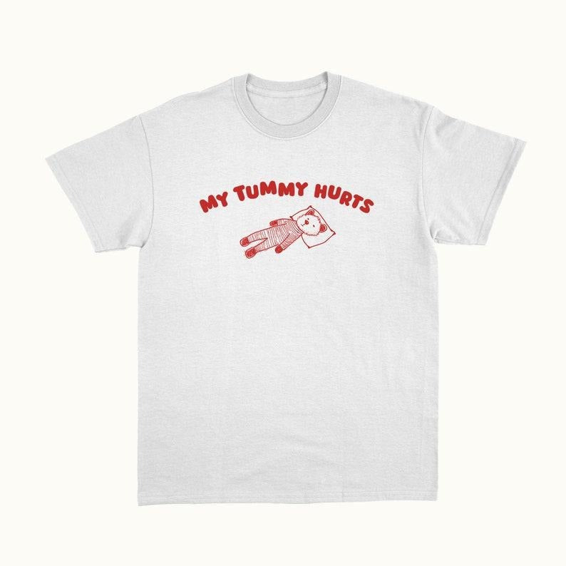 Funny Meme Shirt, My Tummy Hurts Tee, Gift Unisex T-Shirt Hoodie, Sweatshirt | TeeBloomCo.com