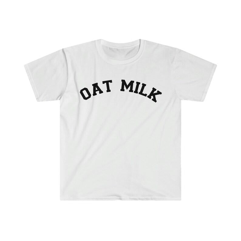 Funny Meme Shirt, Oat Milk Tee, Gift Unisex T-Shirt Hoodie, Sweatshirt | TeeBloomCo.com