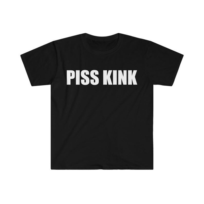 Funny Meme Shirt, PISS KINK Tee, Gift Unisex T-Shirt Hoodie, Sweatshirt | TeeBloomCo.com