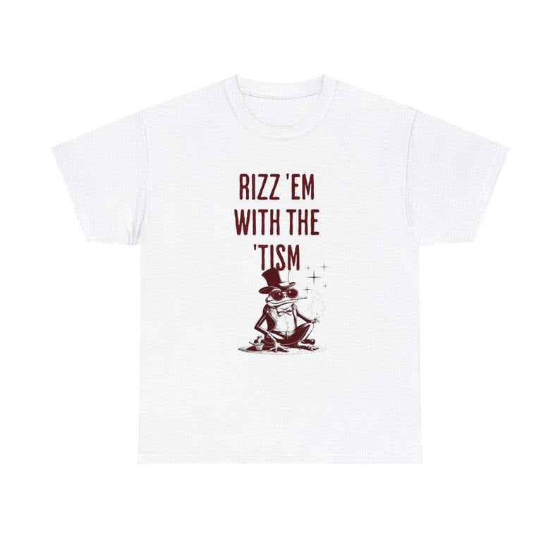Funny Meme Shirt, Rizz Em with The Tism Tee, Gift Unisex T-Shirtstyle{n002}2 Hoodie, Sweatshirt | TeeBloomCo.com