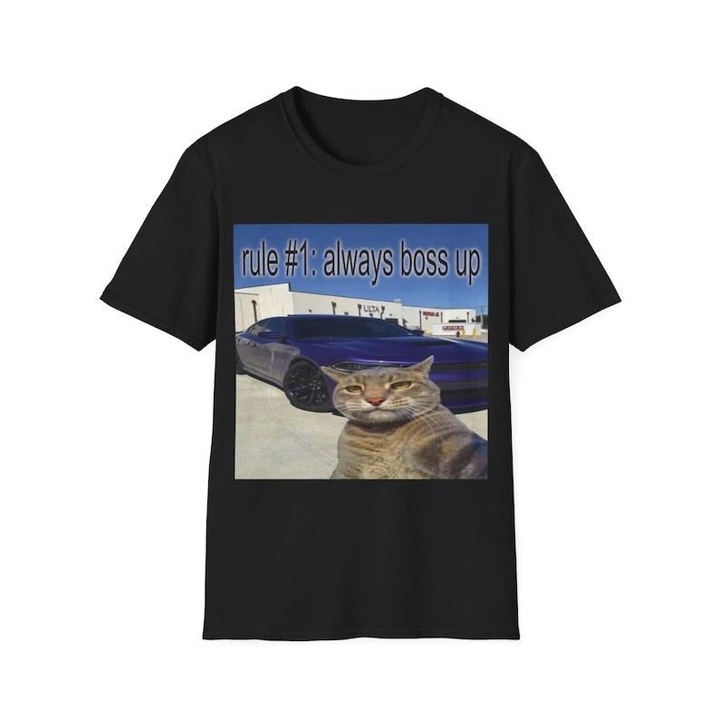 Funny Meme Shirt, Rule #1 Always Boss Up Cat Tee, Gift Unisex T-Shirt Hoodie, Sweatshirt | TeeBloomCo.com