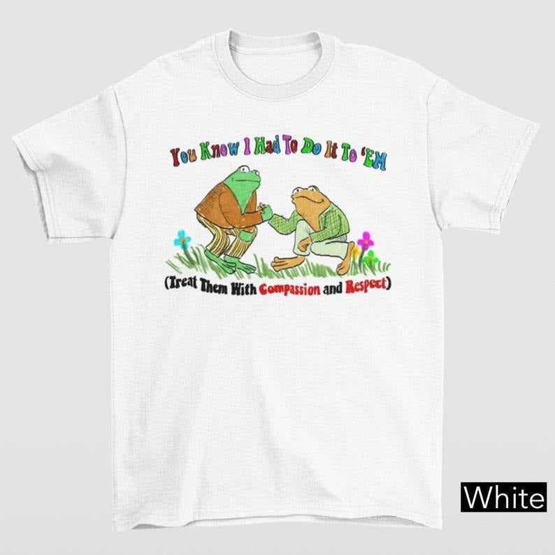 Funny Meme Shirt, Treat Them With Compassion And Respect Tee, Gift Unisex T-Shirt Hoodie, Sweatshirt | TeeBloomCo.com