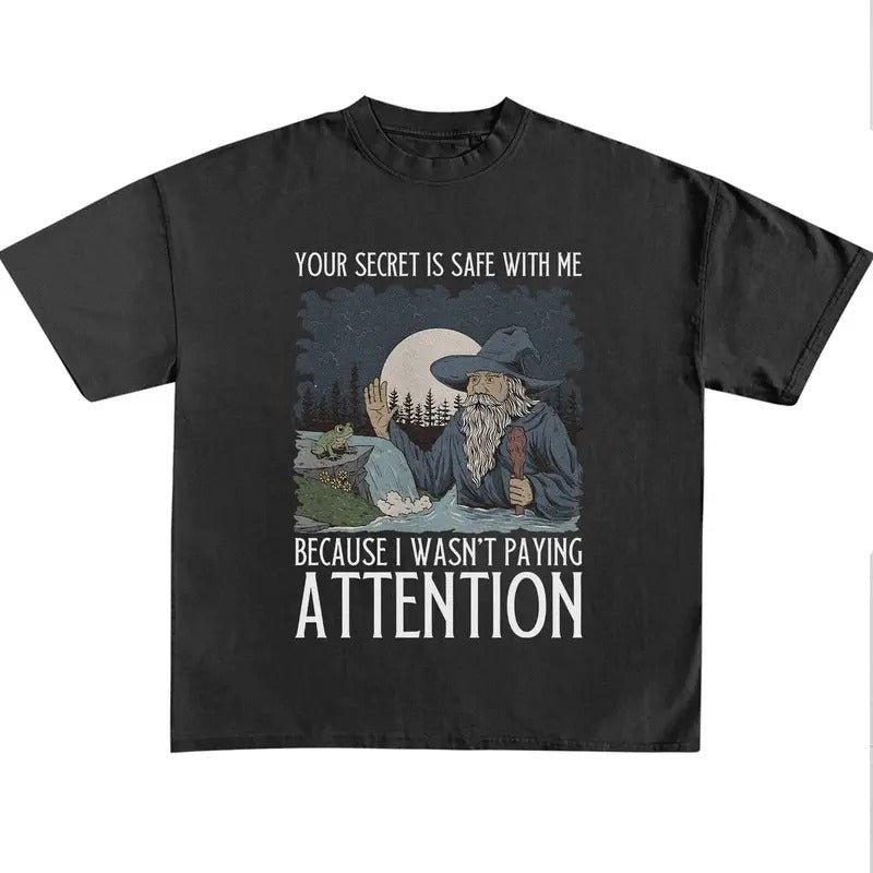 Funny Meme Shirt, Your Secret Is Safe With Me Wizard T-Shirt, Quirky And Humorous Quote Design Merch Hoodie, Sweatshirt