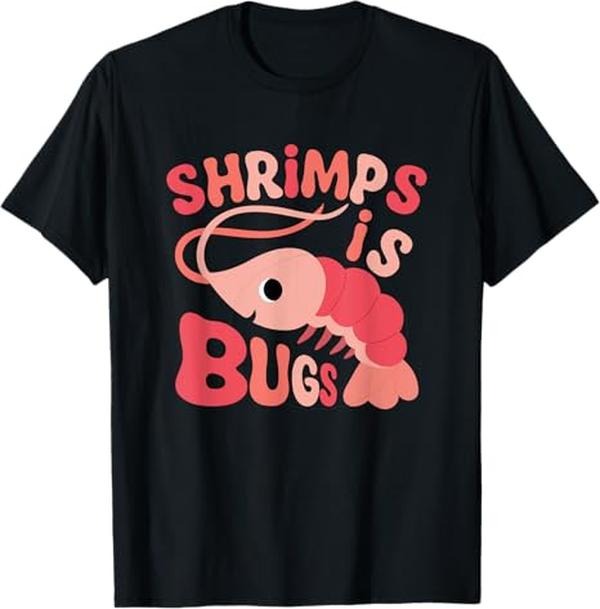 Funny Meme Shirts For Men, Shrimps is Bugs Funny Meme T-Shirt Menswear Top Hoodie, Sweatshirt | TeeBloomCo.com
