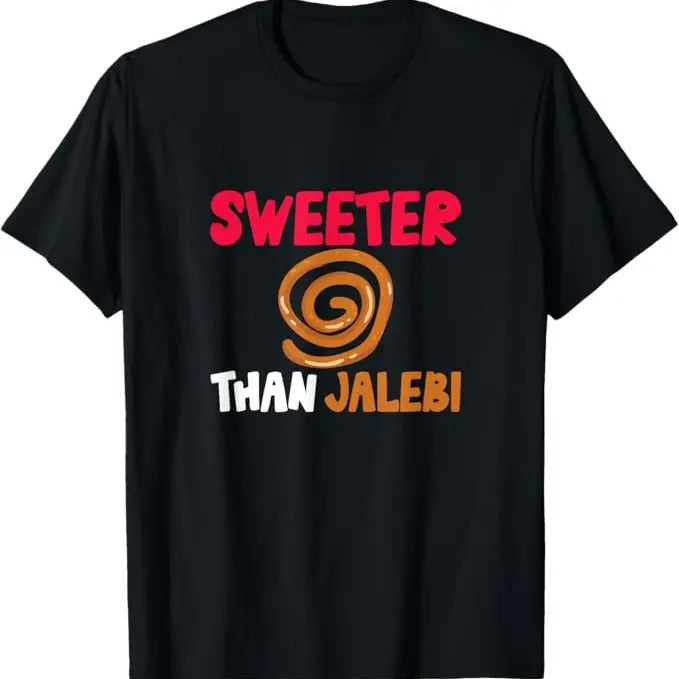 Funny Meme Shirts For Men, Sweeter Than Jalebi Sarcastic Funny Meme T-Shirt Menswear Top Hoodie, Sweatshirt | TeeBloomCo.com