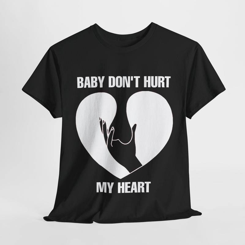 Funny Men's Dark Humor Cotton T-Shirt - Baby Don't Hurt Me Heart - Casual Menswear Top Hoodie, Sweatshirt | TeeBloomCo.com