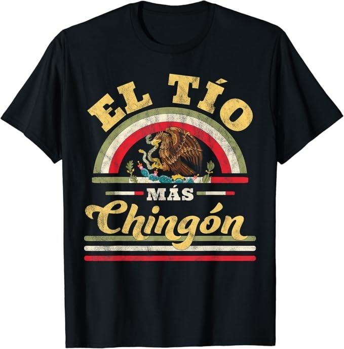 Funny Mexican Shirts, El Tio Mas Chingon Funny Mexican Flag Cool Uncle Gift Regalo T-Shirt Menswear Top Casual Classic...