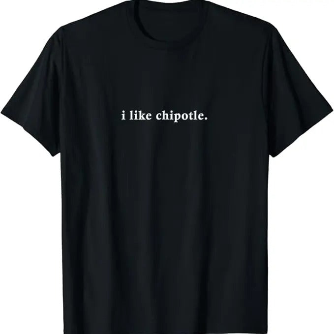 Funny Mexican Shirts, Funny I Like Chipotle Minimalist Design T-Shirt Menswear Top Casual Classic Hoodie, Sweatshirt