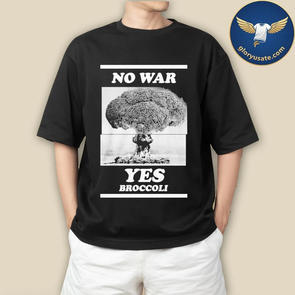 Funny No War Yes Broccoli Shirt