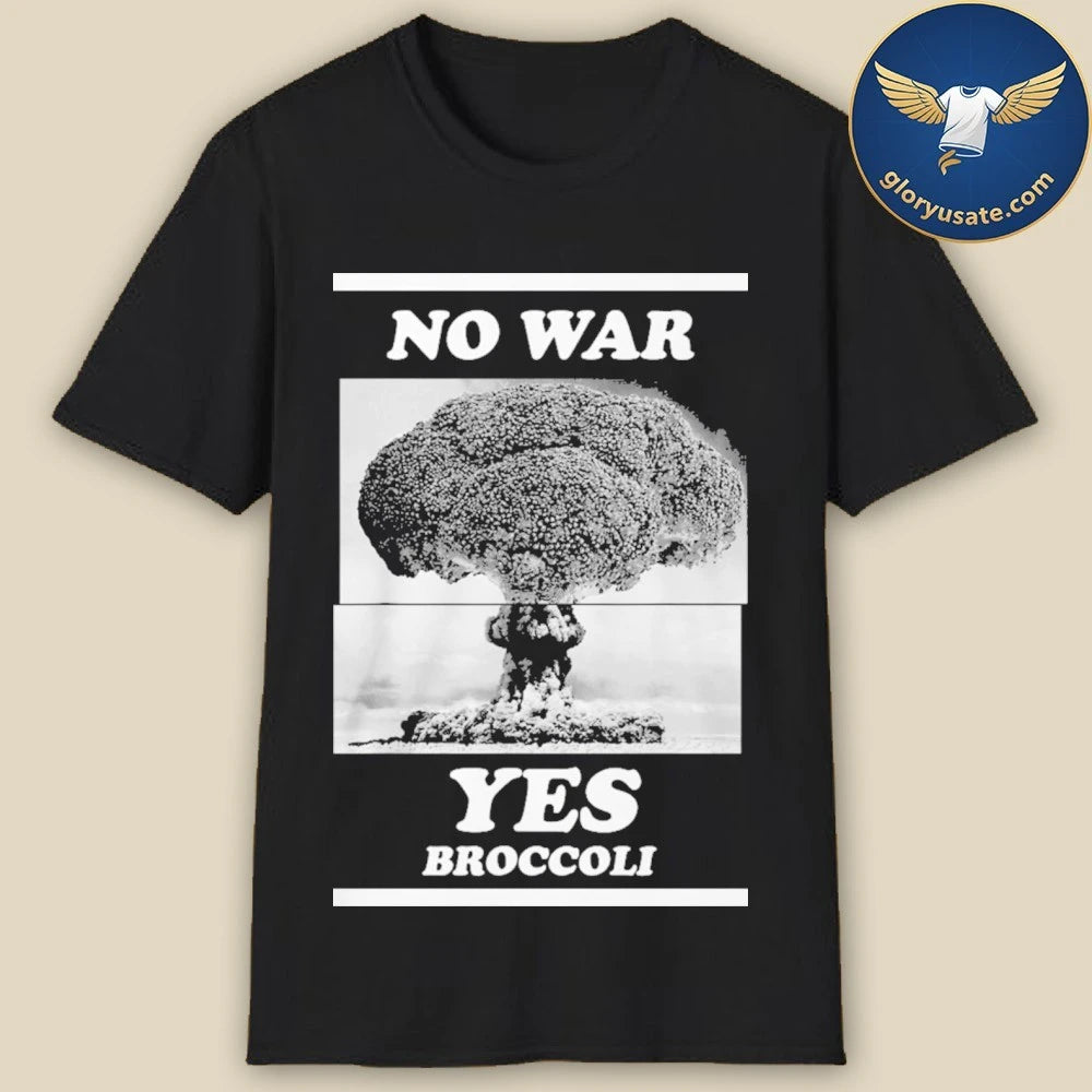 Funny No War Yes Broccoli Shirt