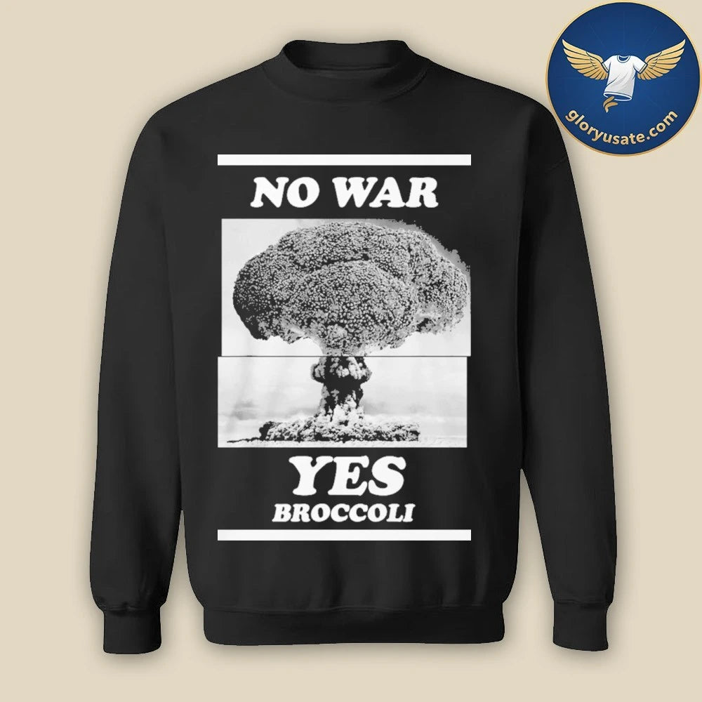 Funny No War Yes Broccoli Shirt
