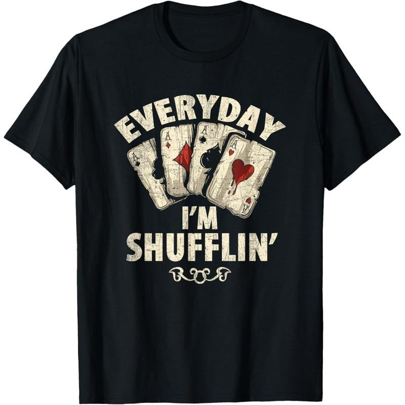 Funny Poker Dealer Everyday I'm Shufflin Poker Player T-Shirt made in usa Hoodie, Sweatshirt | TeeBloomCo.com
