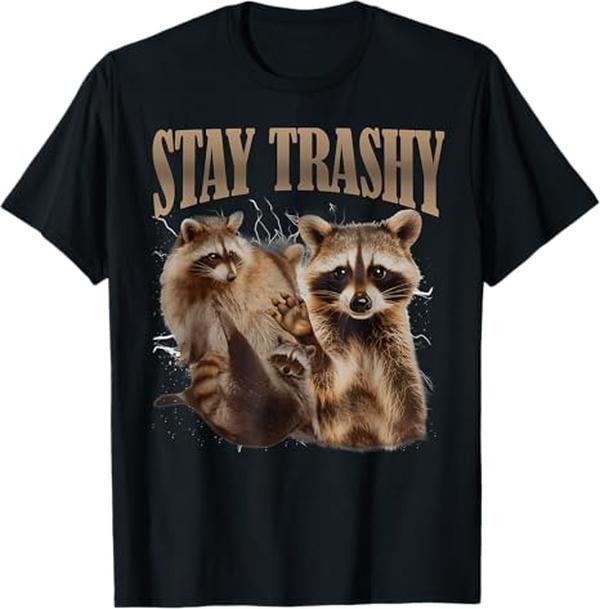 Funny Raccoon Shirt, Funny Stay Trashy Raccoon T-Shirt For Men
