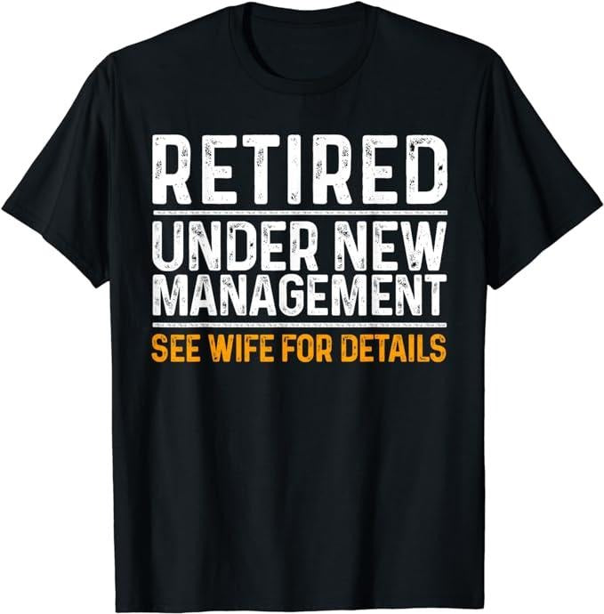 Funny Retirement Shirts, Funny Retirement Party Men's T-Shirt