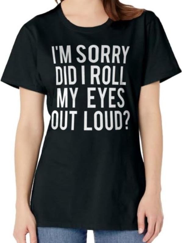 Funny Sarcastic Shirts For Women, Did I Roll My Eyes Out Loud T Shirt Funny Sarcastic Gift Tee Womenswear Casual Cotton...