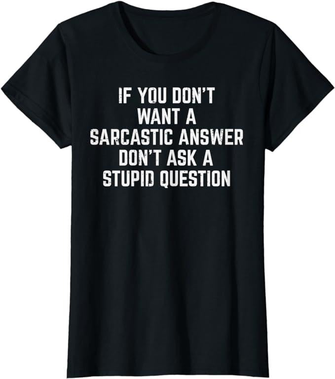 Funny Sarcastic Shirts For Women, You Don't Want Sarcastic Answer Funny Saying Humor T-Shirt Womenswear Casual Cotton...