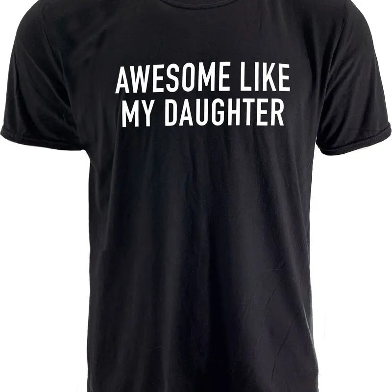 Funny Shirt For Dad, Awesome Like My Daughter Shirt, Fathers Dad Gift, Girl Dad Shirt, Gift From Daughter To Dad, Dad...