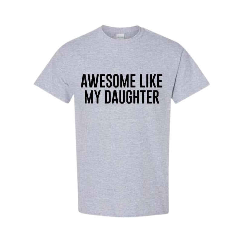 Funny Shirt for  Awesome Like My Daughter Fathers Dad Gift - Gift