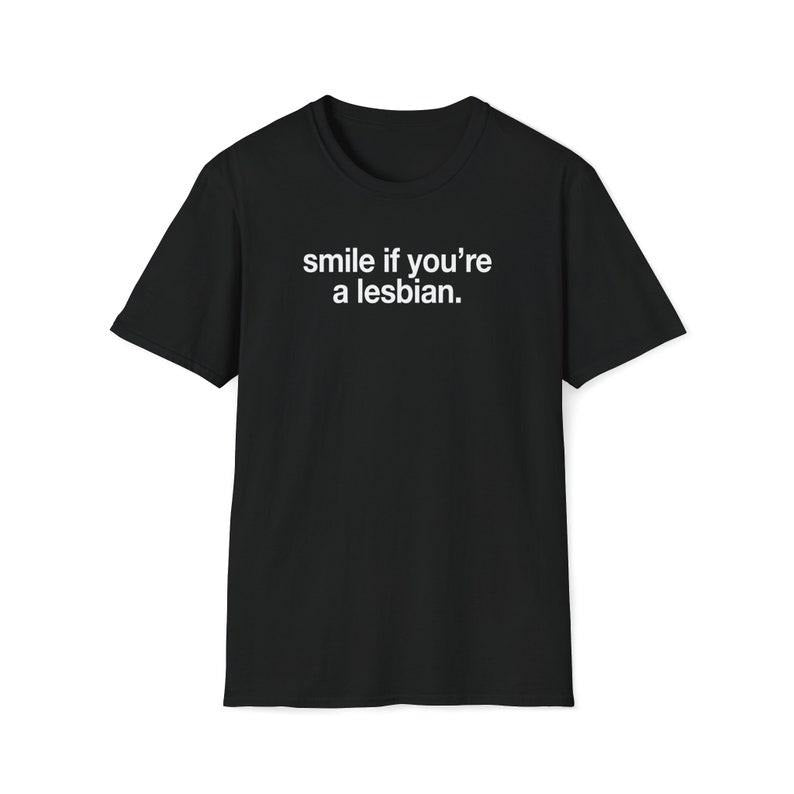 Funny Shirt, Smile if You're A Lesbian Tee, Lesbians LGBT Gift Unisex T-Shirt Hoodie, Sweatshirt | TeeBloomCo.com