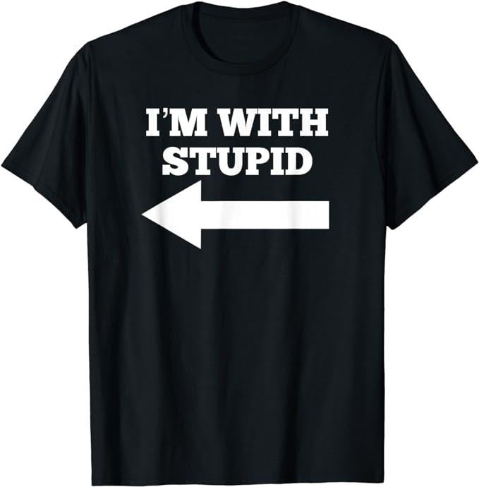Funny Shirts, I'm With Stupid Arrow Pointing Left Funny I'm With Stupid T-Shirt Menswear Top Casual Cotton Hoodie, Sweatshirt